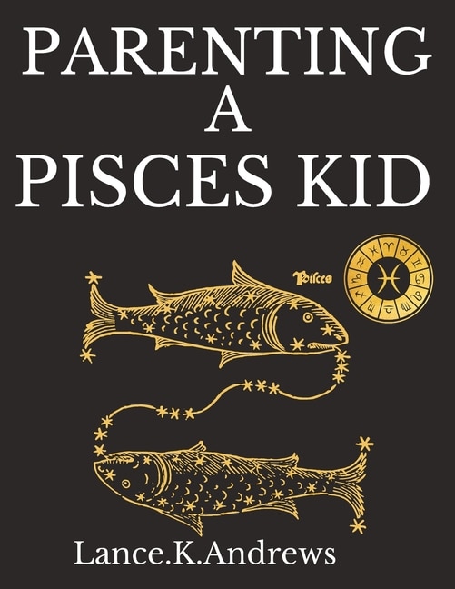 Parenting a Pisces Kid: Understanding A Pisces Kid