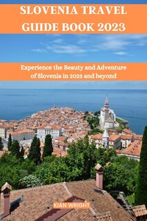 Couverture_Slovenia Travel Guide Book 2023