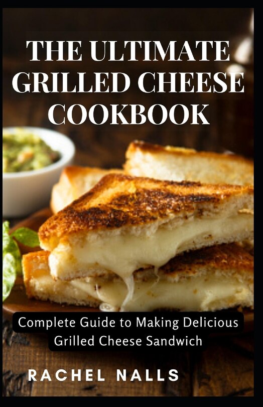 Front cover_The Ultimate Grilled Cheese Cookbook