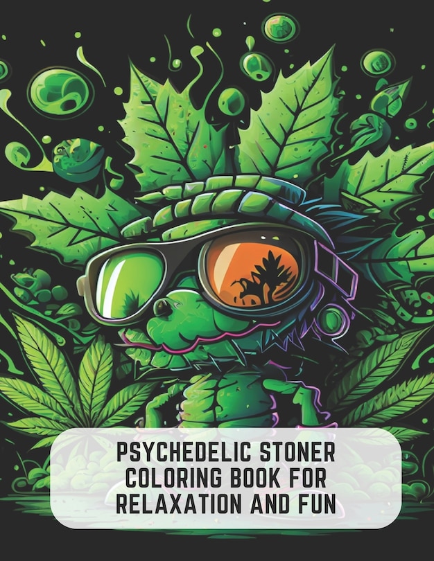Psychedelic Stoner Coloring Book for Relaxation and Fun: Featuring Iconic and Nostalgic Characters
