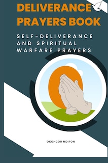 Front cover_Deliverance Prayers Book