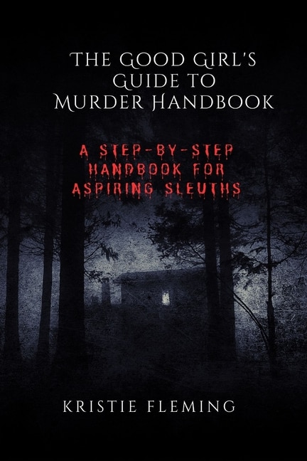 Front cover_The Good Girl's Guide to Murder Handbook