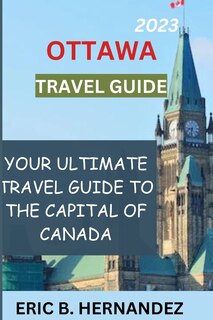 Front cover_Ottawa travel guide 2023