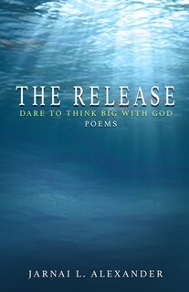 The Release: Dare to Think Big with God