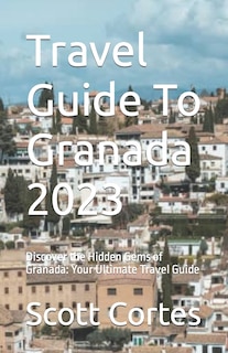 Couverture_Travel Guide To Granada 2023