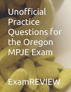 Front cover_Unofficial Practice Questions for the Oregon MPJE Exam