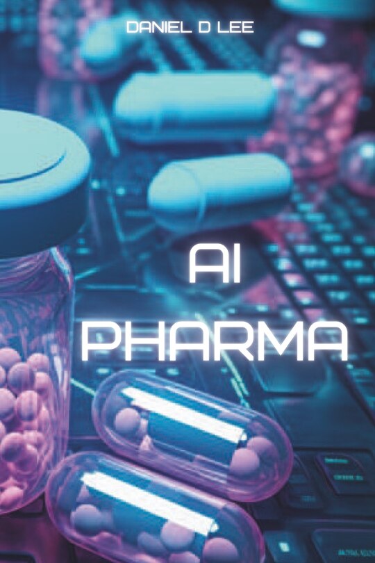 AI Pharma: Artificial Intelligence in Drug Discovery and Development image number 0