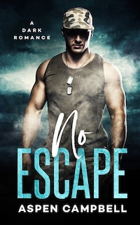 No Escape: A Dark Romance