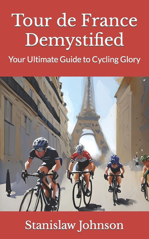 Tour de France Demystified: Your Ultimate Guide to Cycling Glory image number 0