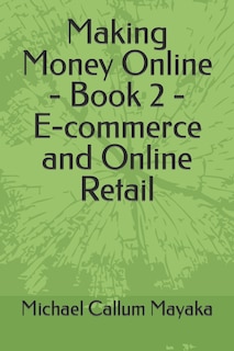 Front cover_Making Money Online - Book 2 - E-commerce and Online Retail