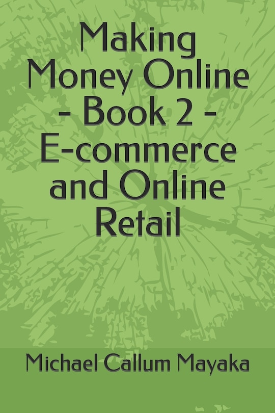 Front cover_Making Money Online - Book 2 - E-commerce and Online Retail