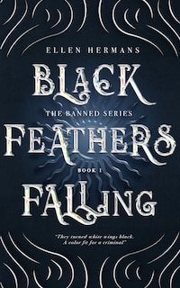 Black Feathers Falling: The Banned Series