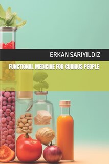 Functional Medicine for Curious People