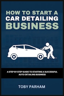 Front cover_How to Start a Car Detailing Business