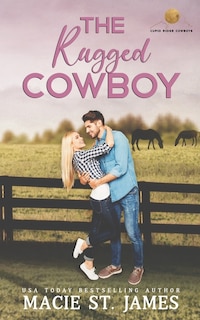 The Rugged Cowboy: A Sweet Fake Relationship Romance