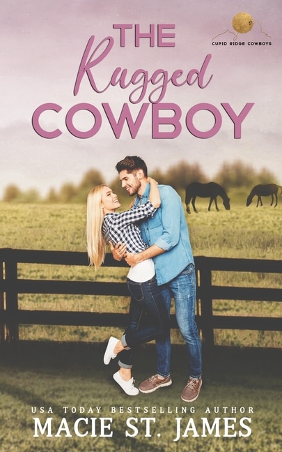 The Rugged Cowboy: A Sweet Fake Relationship Romance