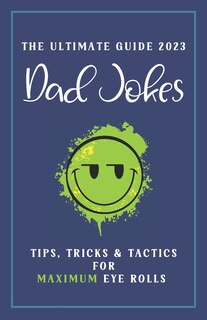 Couverture_Dad Jokes The Ultimate Guide 2023