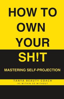 Front cover_How to Own Your Sh!t