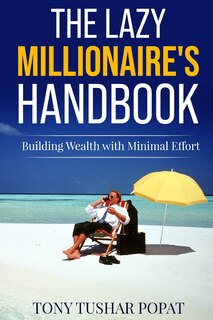 Front cover_The Lazy Millionaire's Handbook