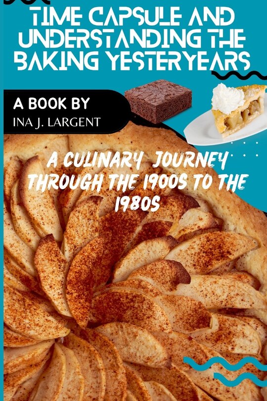 Front cover_Time Capsule and Understanding Baking Yesteryears