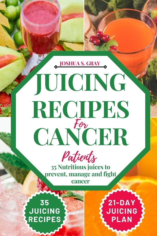 Front cover_Juicing Recipes For Cancer Patients