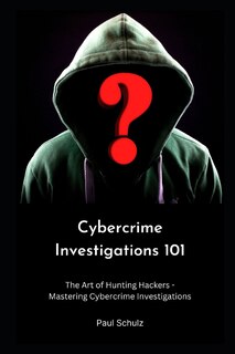 Front cover_Cybercrime Investigations 101