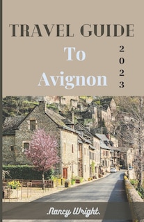 Front cover_Travel Guide To Avignon 2023