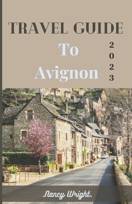 Front cover_Travel Guide To Avignon 2023