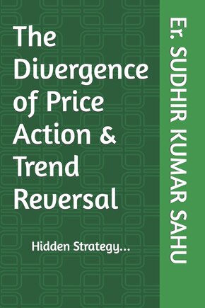 The Divergence of Price Action & Trend Reversal: Hidden Strategy...