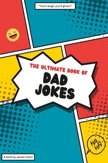 The Ultimate Book of Dad Jokes: 2023 Edition