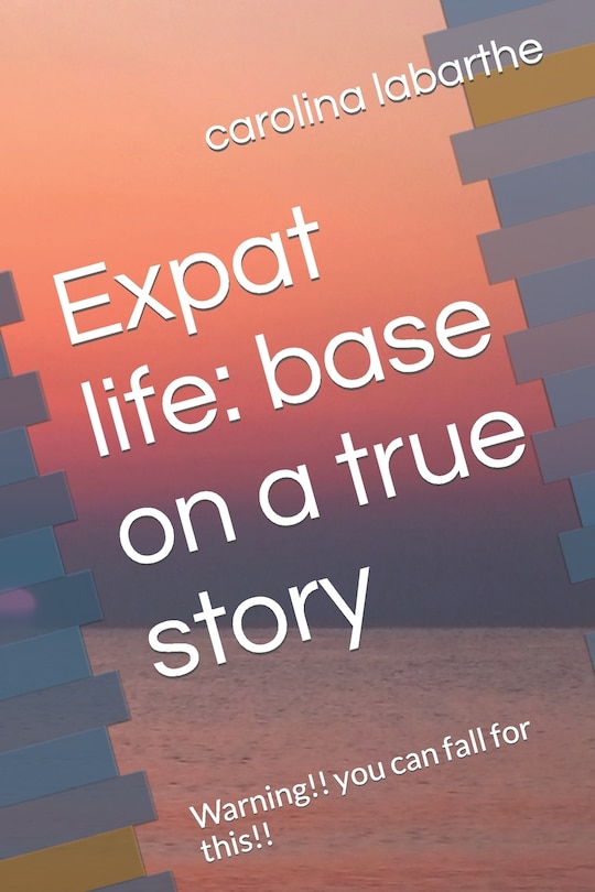 Expat life: base on a true story: Warning!! you can fall for this!!