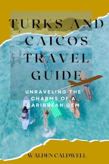 Front cover_Turks and Caicos Travel Guide 2023