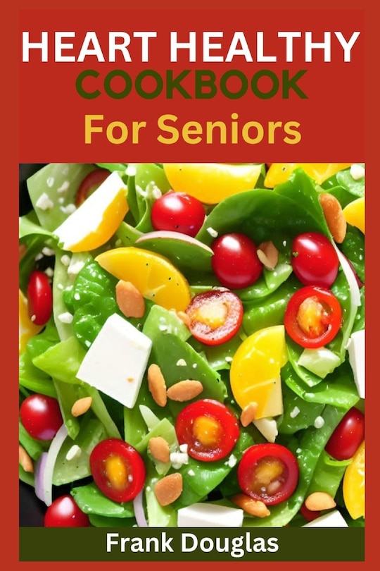 Couverture_Heart healthy cookbook for seniors