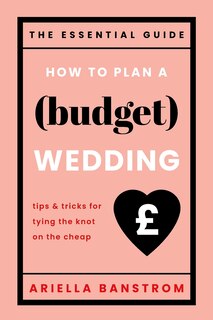 Couverture_How to Plan a Budget Wedding - Tips and Tricks for Tying the Knot on the Cheap