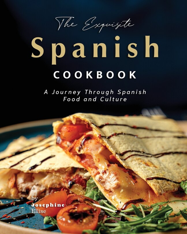 Front cover_The Exquisite Spanish Cookbook