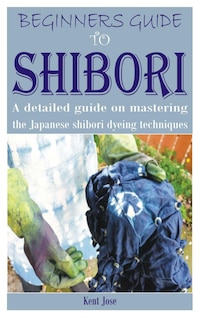 Front cover_Beginners Guide to Shibori