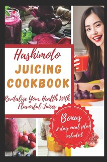 Front cover_Hashimoto Juicing Cookbook