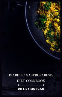 Front cover_Diabetic Gastroparesis Diet Cookbook