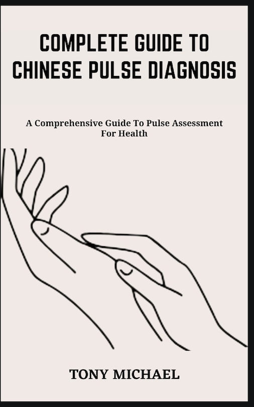 Couverture_Complete Guide to Chinese Pulse Diagnosis