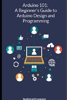 Couverture_Arduino-101 A Beginners' Guide to Arduino Design and Programming