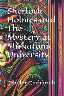 Front cover_Sherlock Holmes and The Mystery at Miskatonic University.
