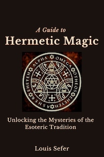 Front cover_A Guide to Hermetic Magic