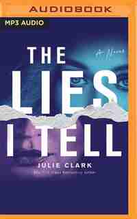 The Lies I Tell: A Novel de Julie Clark