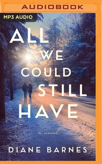 All We Could Still Have: A Novel image number 0