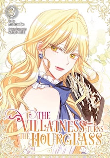 Front cover_The Villainess Turns the Hourglass, Vol. 3