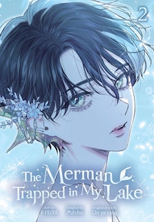 Front cover_The Merman Trapped in My Lake, Vol. 2