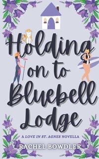 Front cover_Holding on to Bluebell Lodge