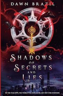 Shadows of Secrets and Lies: Young Adult Dystopian Thriller