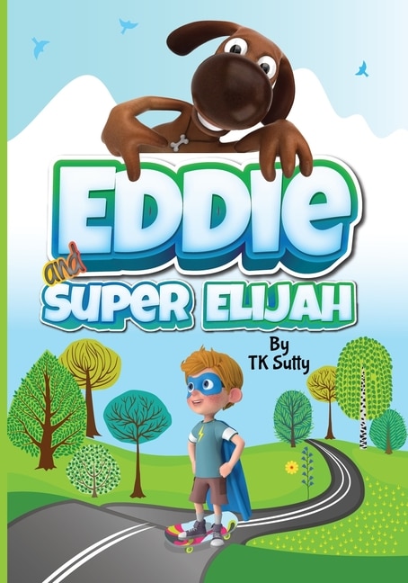 Eddie and Super Elijah: Book Two in A Superhero Children's Book Series About Saving Animals