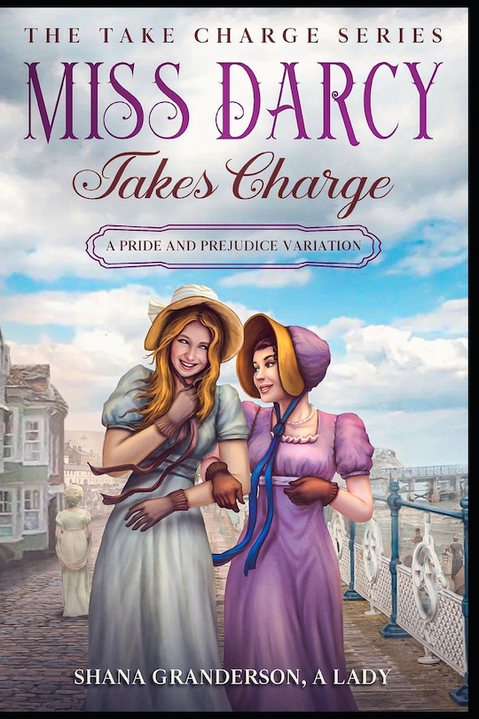 Front cover_Miss Darcy Takes Charge - The Take Charge Series